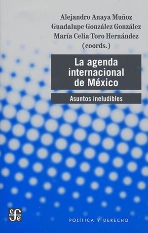 AGENDA INTERNACIONAL DE MEXICO, LA. ASUNTOS INELUDIBLES | 9786071676177 | ANAYA MUÑOZ, A.