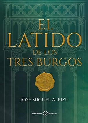 LATIDO DE LOS TRES BURGOS, EL | 9788477684725 | ALBIZU, JOSE MIGUEL