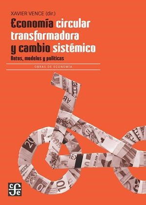 ECONOMIA CIRCULAR TRANSFORMADORA Y CAMBIO SISTEMICO | 9788437508184 | VENCE, XAVIER