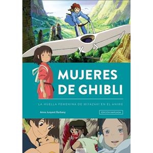 MUJERES DE GHIBLI. NUEVA EDICION AMPLIADA Y ACTUALIZADA | 9788419790378 | JUNYENT, ANNA