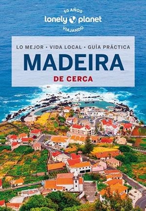 MADEIRA : DE CERCA LONELY PLANET [2024] | 9788408277767 | DI DUCA, MARC