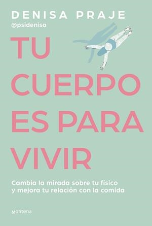 TU CUERPO ES PARA VIVIR | 9788419421470 | PRAJE, DENISA (PSIDENISA)