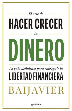 ARTE DE HACER CRECER TU DINERO, EL | 9788418798603 | BAIJAVIER