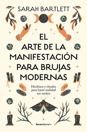ARTE DE LA MANIFESTACIÓN PARA BRUJAS MODERNAS, EL | 9788419743770 | BARTLETT, SARAH