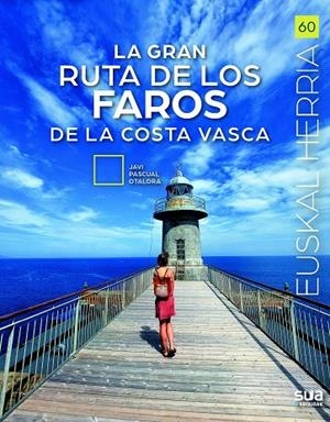 EUSKAL HERRIA. LA GRAN RUTA DE LOS FAROS DE LA COSTA VASCA | 9788482168579 | PASCUAL OTALORA, JAVI