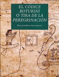 CODICE BOTURINI O TIRA DE LA PEREGRINACION, EL | 9786075397184 | BRITO GUADARRAMA, BALTAZAR