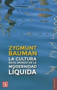 CULTURA EN EL MUNDO DE LA MODERNIDAD LIQUIDA, LA | 9786071615077 | BAUMAN, ZYGMUNT