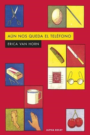 AÚN NOS QUEDA EL TELÉFONO | 9788412645781 | VAN HORN, ERICA