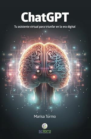 CHATGPT. TU ASISTENTE VIRTUAL PARA TRIUNFAR EN LA ERA DIGITAL | 9788412546781 | TORMO NAVARRO, MARISA