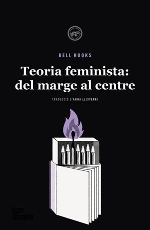 TEORIA FEMINISTA : DEL MARGE AL CENTRE | 9788418705687 | HOOKS, BELL