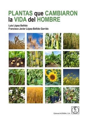 PLANTAS QUE CAMBIARON LA VIDA DEL HOMBRE | 9788420013220 | LOPEZ BELLIDO, LUIS