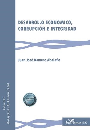 DESARROLLO ECONOMICO CORRUPCION E INTEGRIDAD | 9788411704519 | ROMERO ABOLAFIO, JUAN JOSE