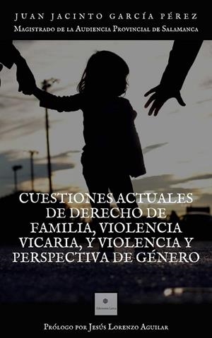CUESTIONES ACTUALES DE DERECHO DE FAMILIA, VIOLENCIA VICARIA | 9788412501445 | GARCÍA PÉREZ, JUAN JACINTO