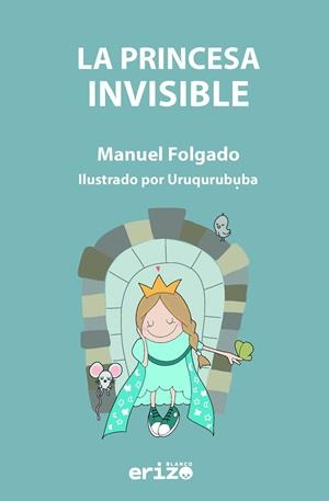 PRINCESA INVISIBLE, LA | 9788412773408 | FOLGADO RÚA, MANUEL