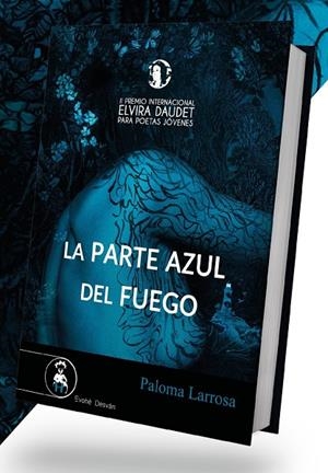 PARTE AZUL DEL FUEGO, LA | 9788412675474 | LARROSA, PALOMA
