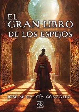 GRAN LIBRO DE LOS ESPEJOS, EL | 9788419579485 | GARCÍA GONZÁLEZ, JOSÉ Mª