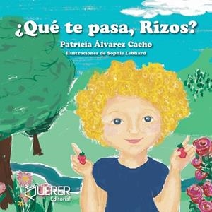 ¿QUÉ TE PASA, RIZOS? | 9788412769111 | ÁLVAREZ CACHO, PATRICIA
