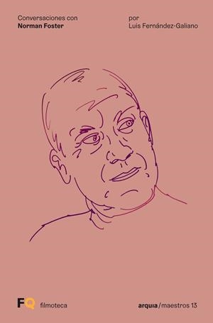 CONVERSACIONES CON NORMAN FOSTER | 9788412028423 | FERNANDEZ GALIANO, LUIS / FOSTER, NORMAN