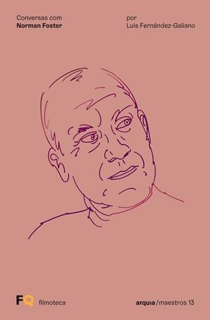 CONVERSAS COM NORMAN FOSTER | 9788412028430 | FERNANDEZ GALIANO, LUIS / FOSTER, NORMAN