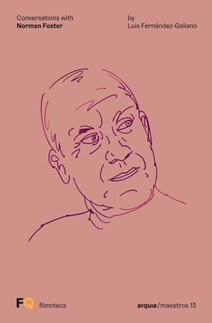 CONVERSATIONS WITH NORMAN FOSTER | 9788412028416 | FERNANDEZ GALIANO, LUIS / FOSTER, NORMAN