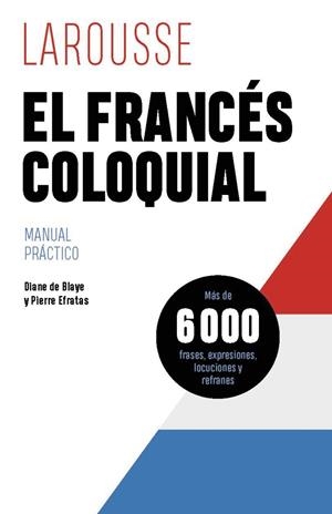 FRANCÉS COLOQUIAL, EL | 9788419739629 | DE BLAYE, DIANE / EFRATAS, PIERRE