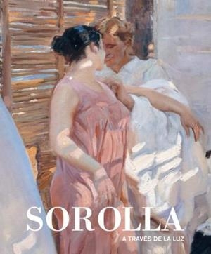 SOROLLA A TRAVÉS DE LA LUZ | 9788412679519 | PONS-SOROLLA, BLANCA/LUCA DE TENA, CONSUELO