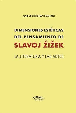 DIMENSIONES ESTÉTICAS DEL PENSAMIENTO DE SLAVOJ ZIZEK | 9788492724918 | BOMHOLT, MARIUS CHRISTIAN