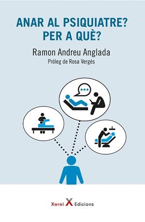 ANAR AL PSIQUIATRE? PER A QUÈ? | 9788412732443 | ANGLADA, RAMÓN ANDREU