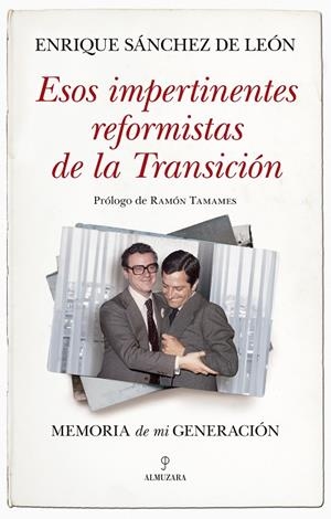 ESOS IMPERTINENTES REFORMISTAS DE LA TRANSICIÓN | 9788411319829 | SÁNCHEZ DE LEÓN, ENRIQUE