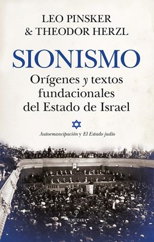 SIONISMO. ORÍGENES Y TEXTOS FUNDACIONALES DEL ESTADO DE ISRAEL | 9788410520066 | PINSKER, LEO