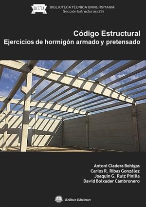 CÓDIGO ESTRUCTURAL | 9788412803105 | CLADERA BOHIGAS, ANTONI/RIBAS GONZÁLEZ, CARLOS R./RUIZ PINILLA, JOAQUÍN G./BOIXADER CAMBRONERO, DAVI