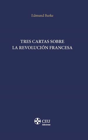 TRES CARTAS SOBRE LA REVOLUCIÓN FRANCESA | 9788419111975 | BURKE, EDMUND