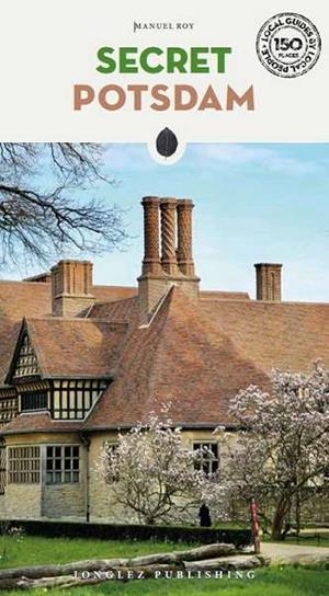 POTSDAM : SECRET GUIDE [2024] | 9782361955984 | ROY, MANUEL