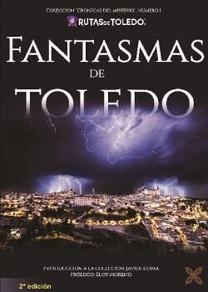 FANTASMAS DE TOLEDO | 9788419887139 | RODRÍGUEZ BAUSÁ, LUIS / ALONSO, JUAN LUIS / BERTOL LAGUNA, AMPARO / GARCÍA CANO, JOSÉ