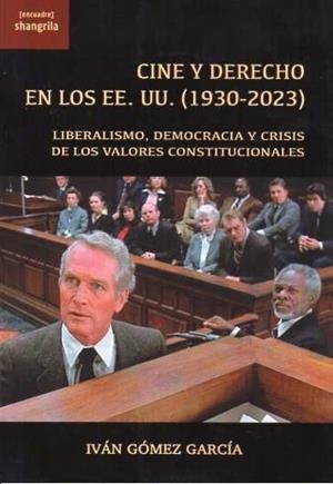 CINE Y DERECHO EN LOS EE UU (1930-2023) | 9788412766301 | GOMEZ GARCIA, IVAN