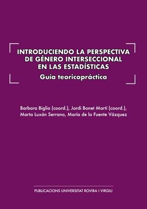 INTRODUCIENDO LA PERSPECTIVA DE GÉNERO INTERSECCIONAL EN LAS ESTADÍSTICAS | 9788413651118 | LUXÁN SERRANO, MARTA