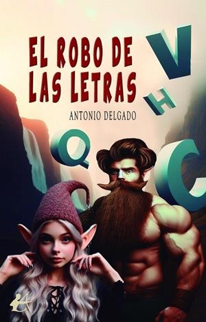 ROBO DE LAS LETRAS, EL | 9788410082366 | DELGADO, ANTONIO