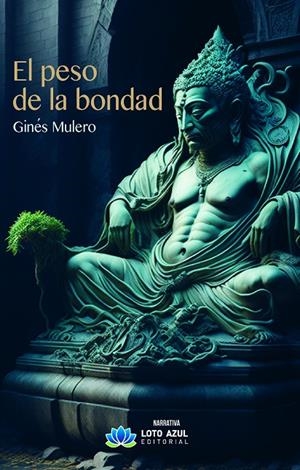 PESO DE LA BONDAD, EL | 9788419871855 | MULERO CAPARROS, GINES