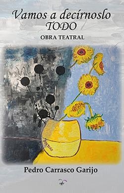 VAMOS A DECÍRNOSLO TODO | 9788412784664 | CARRASCO GARIJO, PEDRO
