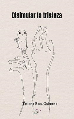 DISIMULAR LA TRISTEZA | 9788412810004 | BECA OSBORNE, TATIANA