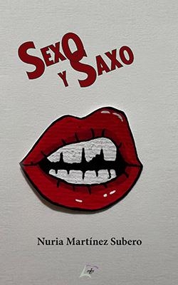 SEXO Y SAXO | 9788412784671 | MARTINEZ SUBERO, NURIA