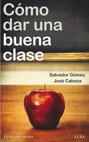CÓMO DAR UNA BUENA CLASE | 9788411780292 | CABEZA, JOSÉ