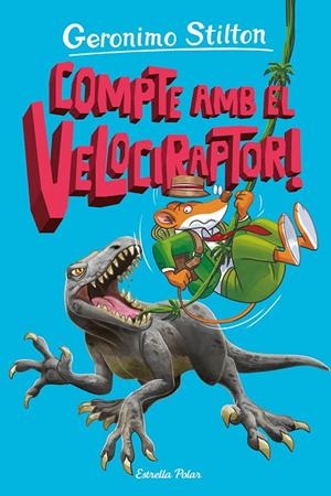ILLA DELS DINOSAURES 03, L'. COMPTE AMB EL VELOCIRAPTOR! | 9788413897349 | STILTON, GERONIMO