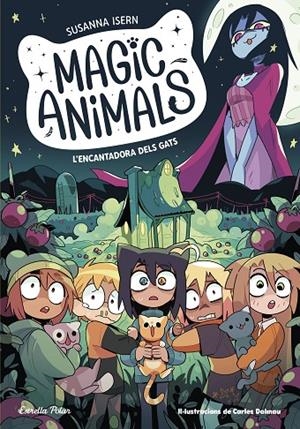 MAGIC ANIMALS 05. L'ENCANTADORA DELS GATS | 9788413897417 | ISERN, SUSANNA / TORRAS DALMAU, CARLES