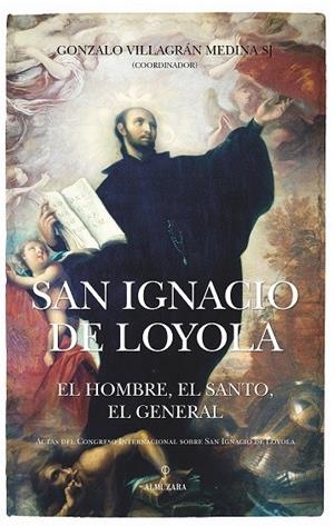 SAN IGNACIO DE LOYOLA | 9788411319270 | VILLAGRÁN MEDINA, GONZALO