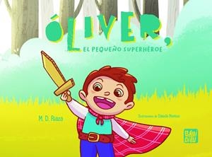 ÓLIVER, EL PEQUEÑO SUPERHÉROE | 9788419859730 | RIAZA PEREZ, M.D.