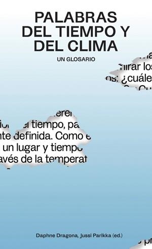 PALABRAS DEL TIEMPO Y DEL CLIMA | 9788412716559 | DRAGONA, DAPHNE / PARIKKA, JUSSI