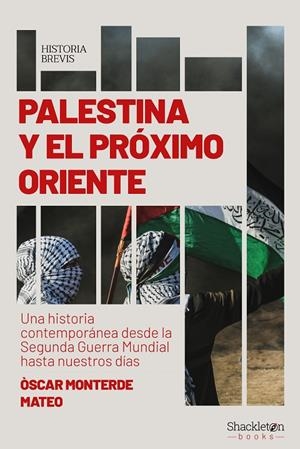 PALESTINA Y EL PRÓXIMO ORIENTE | 9788413613123 | MONTERDE MATEO, OSCAR