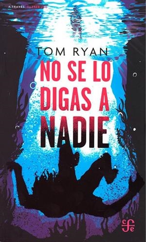 NO SE LO DIGAS A NADIE | 9786071678058 | RYAN, TOM