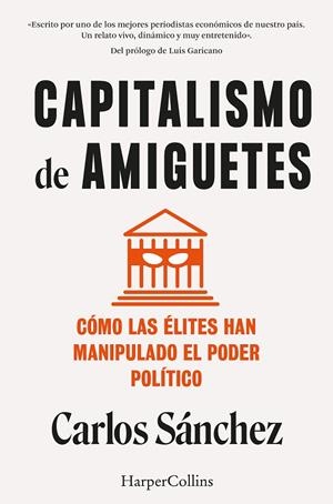 CAPITALISMO DE AMIGUETES | 9788410021822 | SANCHEZ, CARLOS